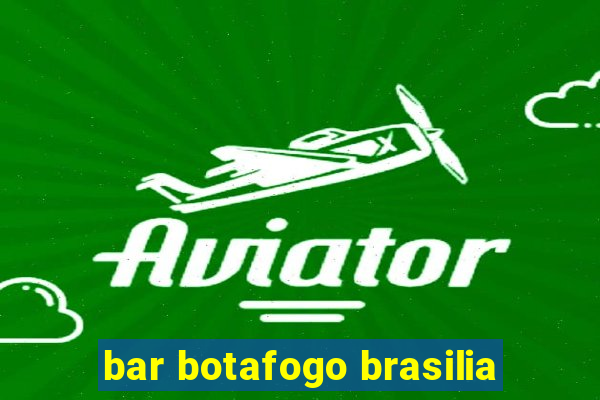 bar botafogo brasilia